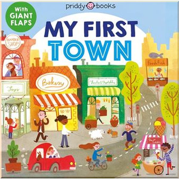 

Priddy Books My First Town. Roger Priddy. ISBN:9781783419944