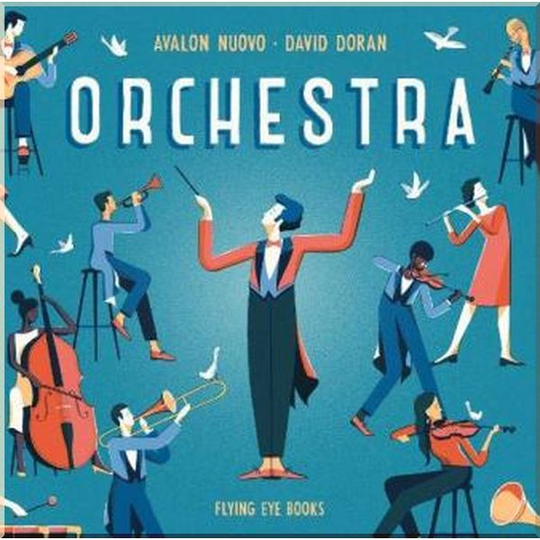 

Flying Eye Books Orchestra. David Doran, Avalon Nuovo. ISBN:9781911171201