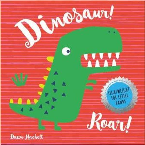 

i am a bookworm Dinosaur Roar!. Nick Ackland, Dawn Mchell. ISBN:9781912738908