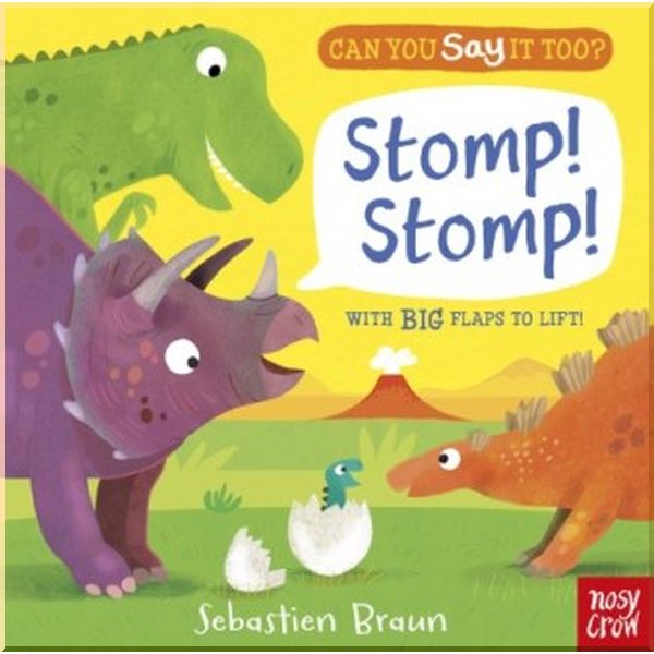 

Nosy Crow Can You Say It Too Stomp! Stomp!. Sebastien Braun. ISBN:9781788000741