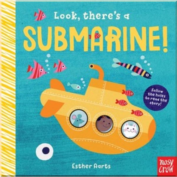 

Nosy Crow Look, There's a Submarine!. Esther Aarts. ISBN:9780857638939