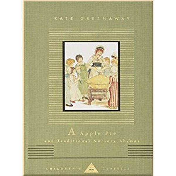 

Everyman’s Library A Apple Pie and Traditional Nursery Rhymes. Kate Greenaway. ISBN:9781857155112