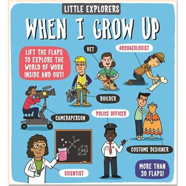 

Templar Little Explorers: When I Grow Up. Ruth Martin, Allan Sanders. ISBN:9781787413320