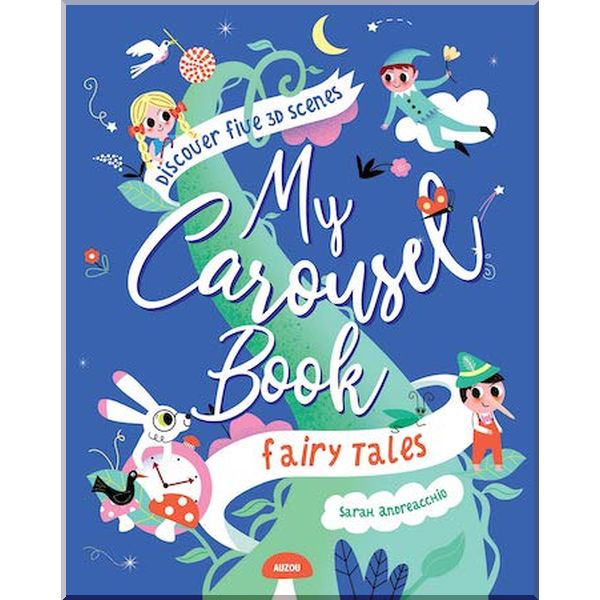 

Auzou My Carousel Book of Fairytales. Sarah Andreacchio. ISBN:9782733886632