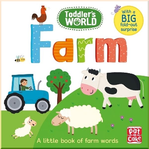 

Pat-a-cake Toddler's World: Farm. Villie Karabatzia. ISBN:9781526380500