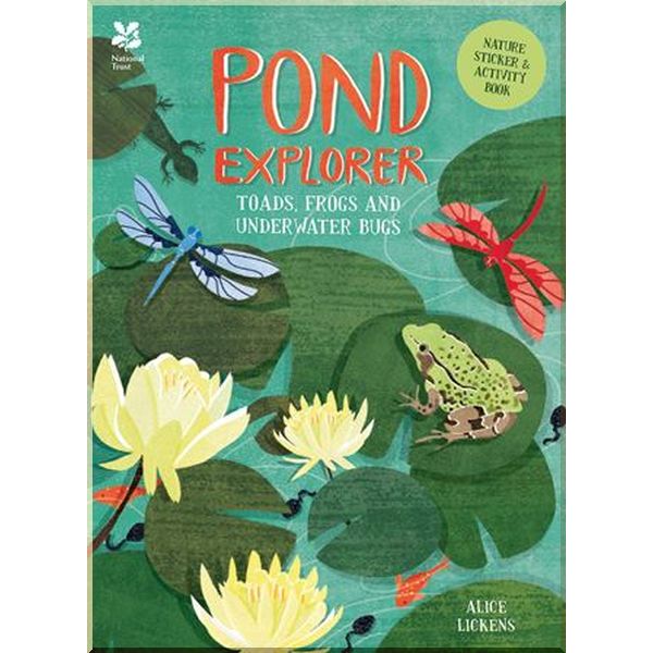 

National Trust Pond Explorer Nature Sticker and Activity Book. Alice Lickens. ISBN:9781909881501