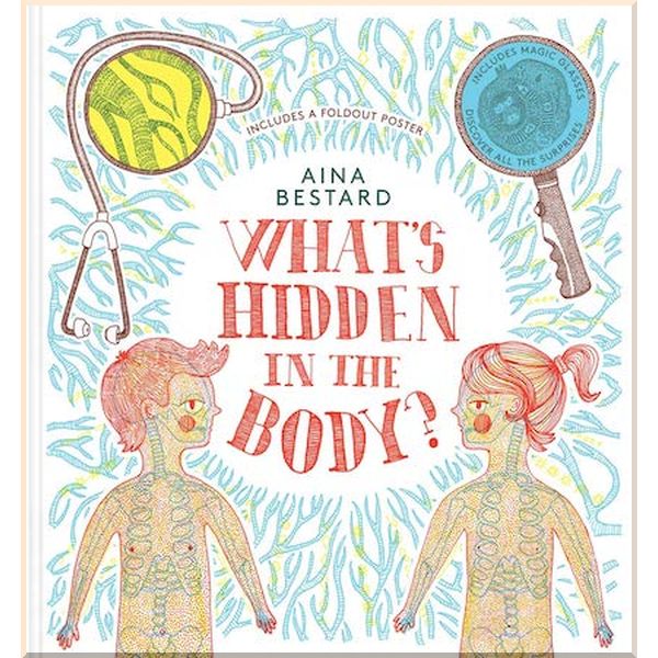 

Thames & Hudson What's Hidden in the Body. Aina Bestard. ISBN:9780500651483