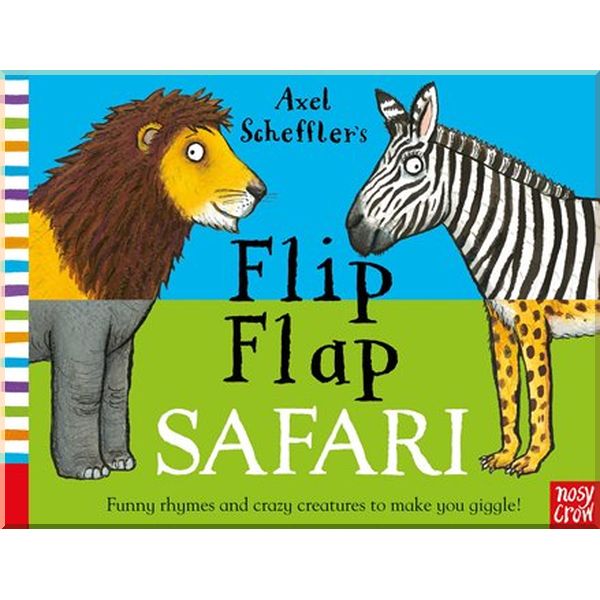 

Nosy Crow Axel Scheffler's Flip Flap Safari. Axel Scheffler. ISBN:9780857632944