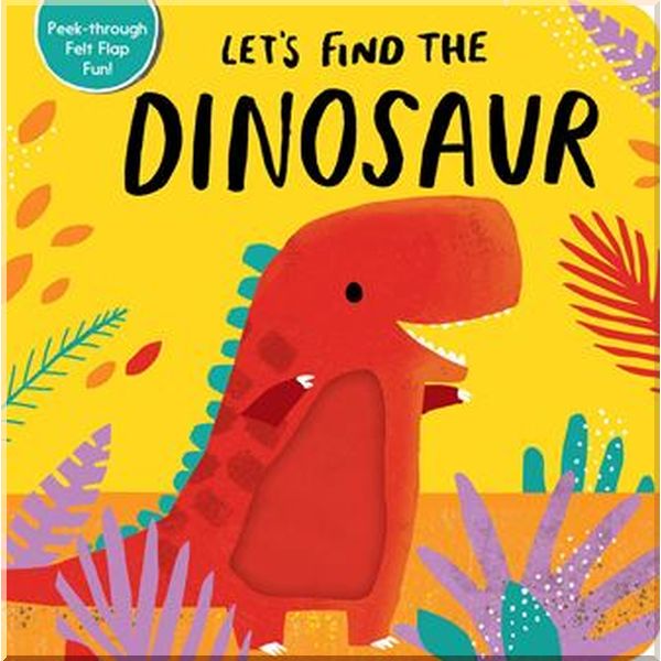 

Little Tiger Press Let's Find the Dinosaur. Alex Willmore. ISBN:9781788815178