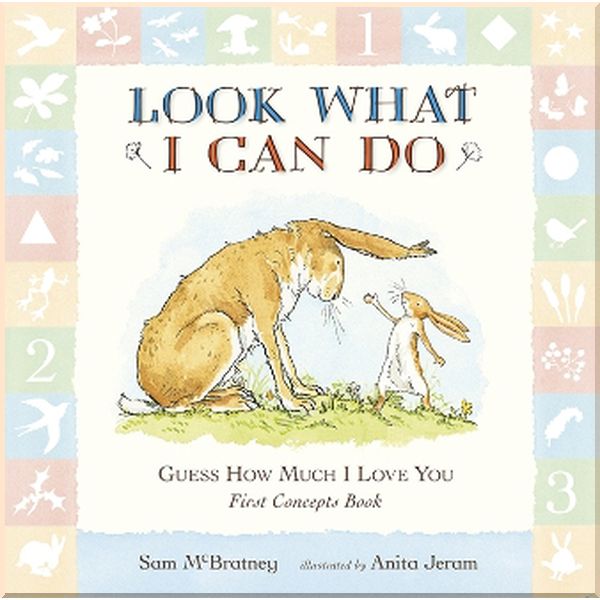 

Walker Books Guess How Much I Love You: Look What I Can Do. Sam McBratney, Anita Jeram. ISBN:9781406345629