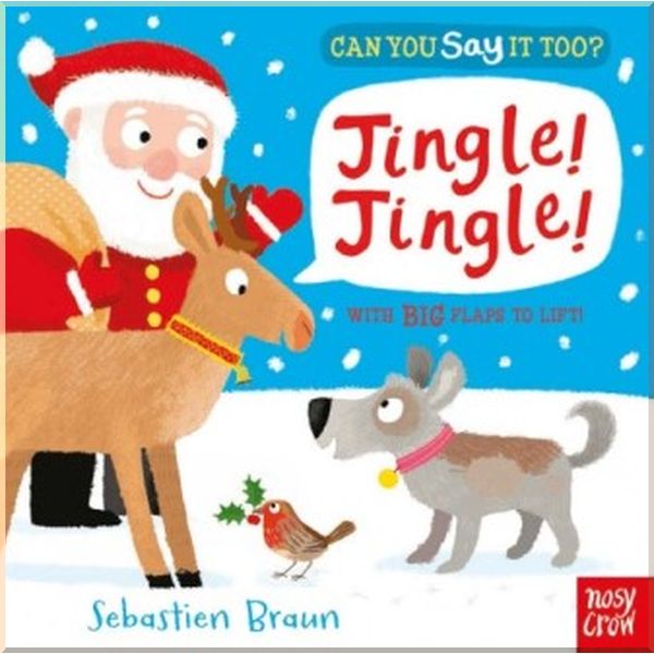 

Nosy Crow Can You Say It Too Jingle! Jingle!. Sebastien Braun. ISBN:9780857633958