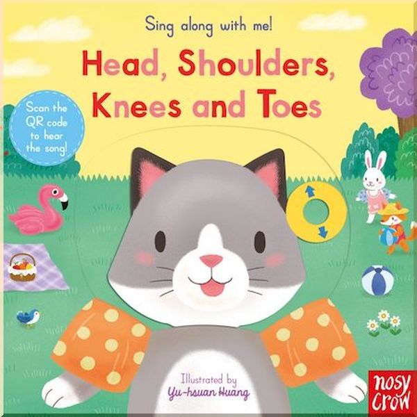 

Nosy Crow Sing Along with Me! Head, Shoulders, Knees and Toes. Yu-Hsuan Huang. ISBN:9781788007450