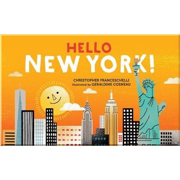 

Abrams Appleseed Hello, New York!. Geraldine Cosneau, Christopher Franceschelli. ISBN:9781419728297