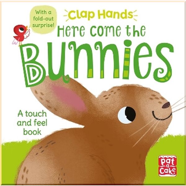 

Pat-a-cake Clap Hands: Here Come the Bunnies. Hilli Kushnir. ISBN:9781526380418
