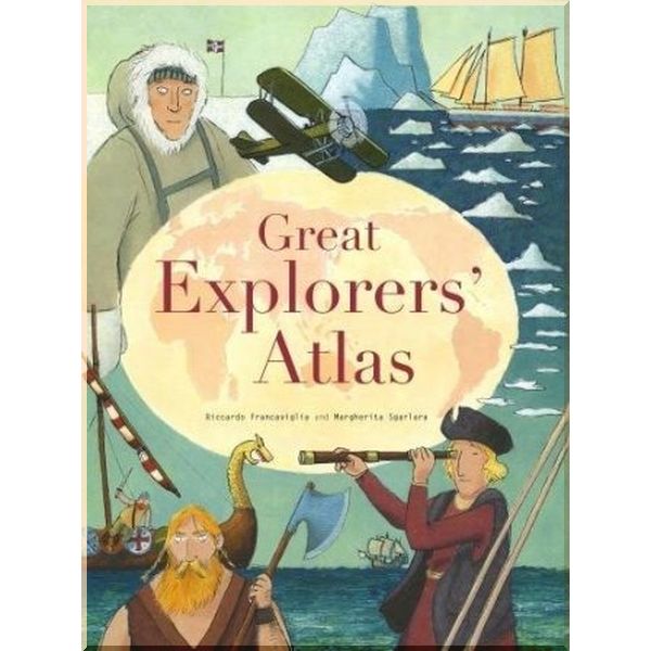 

White Star Great Explorer's Atlas. Riccardo Francaviglia, Margherita Sgarlata. ISBN:9788854412811