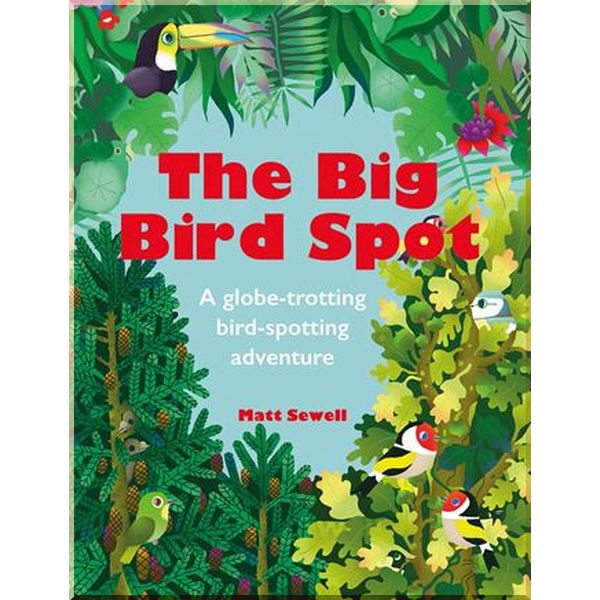 

Pavilion Children's Books The Big Bird Spot. Matt Sewell. ISBN:9781843653264