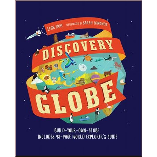 

Walker Books Discovery Globe: Build-Your-Own Globe Kit. Sarah Edmonds, Leon Gray. ISBN:9781406378474