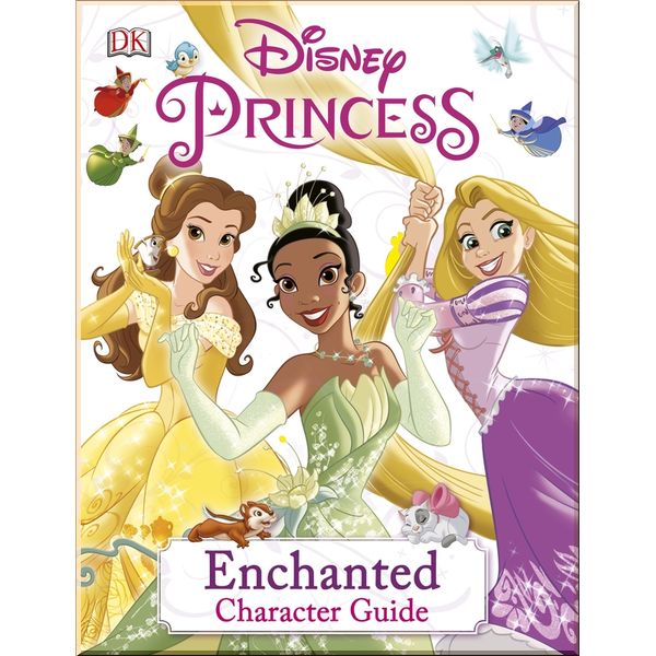 

DK Disney Princess Enchanted Character Guide. Dorling Kindersley. ISBN:9781409338482