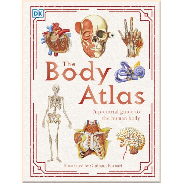 

DK The Body Atlas. Giuliano Fornari . ISBN:9780241412770