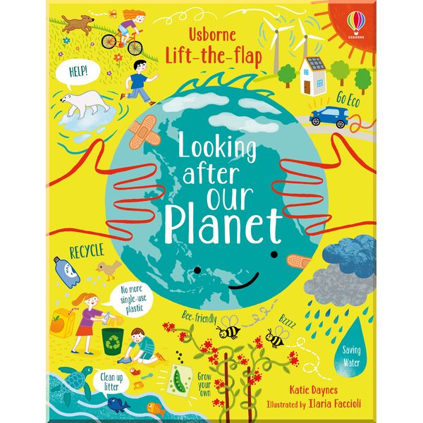 

Usborne Lift the Flap Looking After Our Planet. Katie Daynes. ISBN:9781474968942