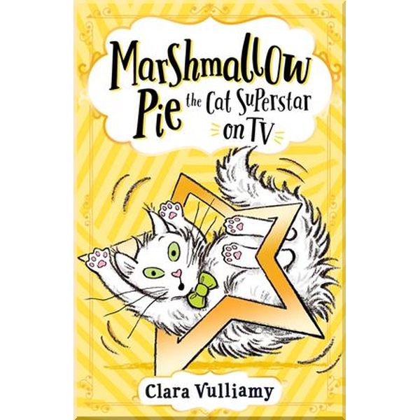 

HarperCollins Children’s Books Marshmallow Pie the Cat Superstar on TV. Clara Vulliamy. ISBN:9780008355890