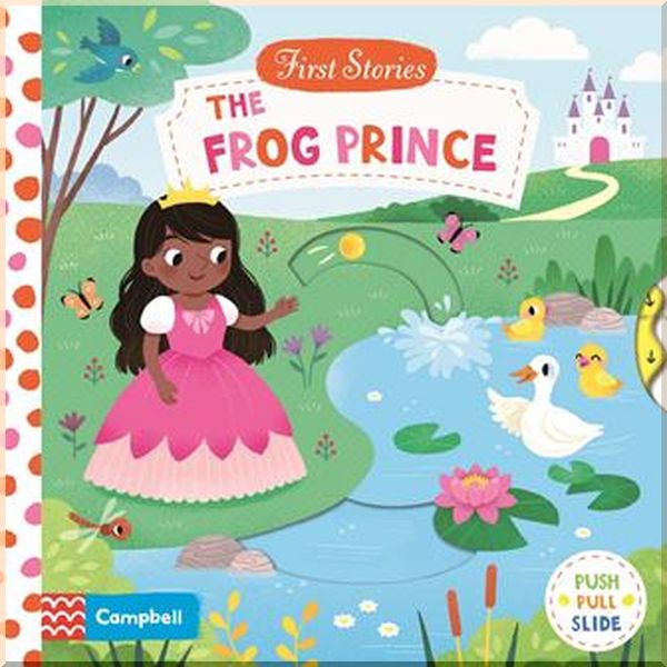 

Campbell Books First Stories: The Frog Prince. Yi-Hsuan Wu. ISBN:9781529017021