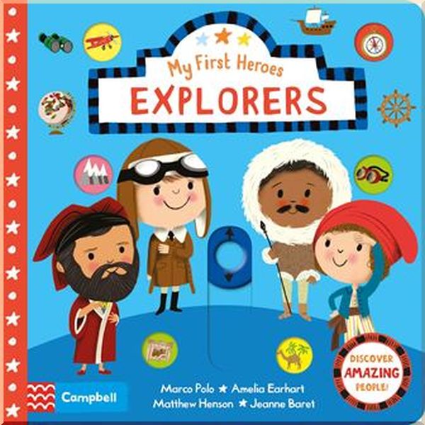 

Campbell Books My First Heroes: Explorers. Nila Aye. ISBN:9781529036039