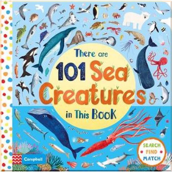 

Campbell Books There Are 101 Sea Creatures in This Book. Rebecca Jones. ISBN:9781529010367