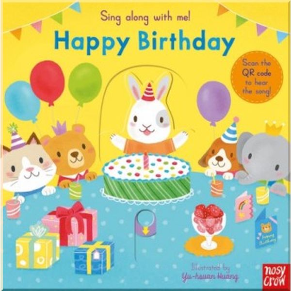 

Nosy Crow Sing Along with Me! Happy Birthday. Yu-Hsuan Huang. ISBN:9780857637499