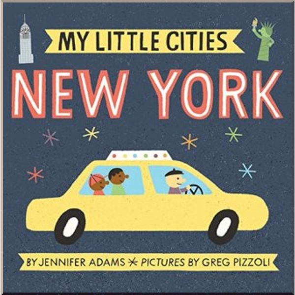 

Chronicle Books My Little Cities: New York. Jennifer Adams, Greg Pizzoli. ISBN:9781452153889