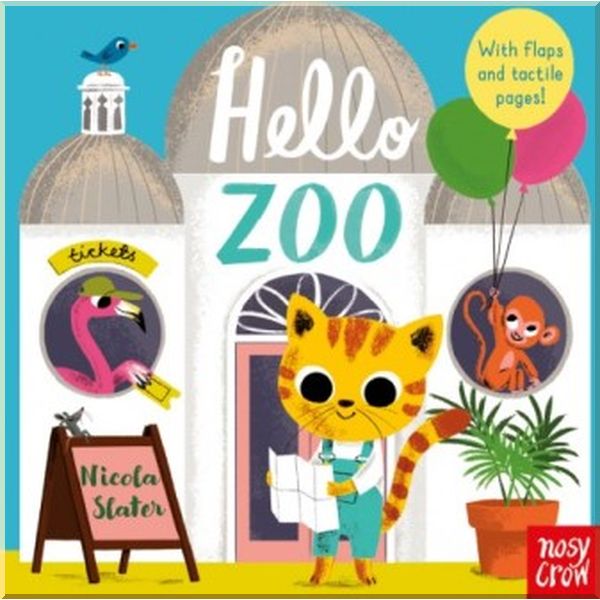 

Nosy Crow Hello Zoo. Nicola Slater. ISBN:9781788002301