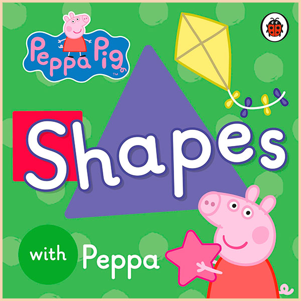 

Ladybird Peppa Pig: Shapes with Peppa. Ladybird. ISBN:9780723297802