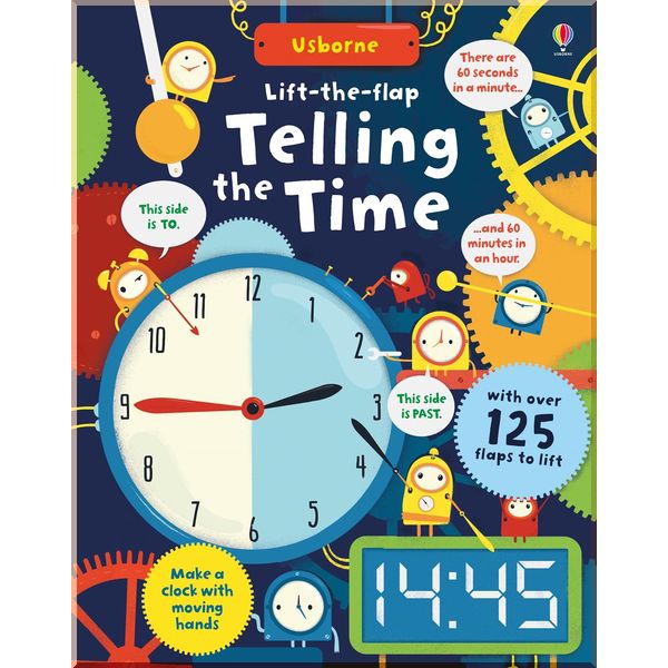

Usborne Lift-the-Flap Telling the Time. Rosie Hore. ISBN:9781409599265