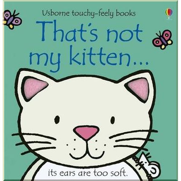 

Usborne That's Not My Kitten.... Fiona Watt Rachel Wells. ISBN:9780746071489