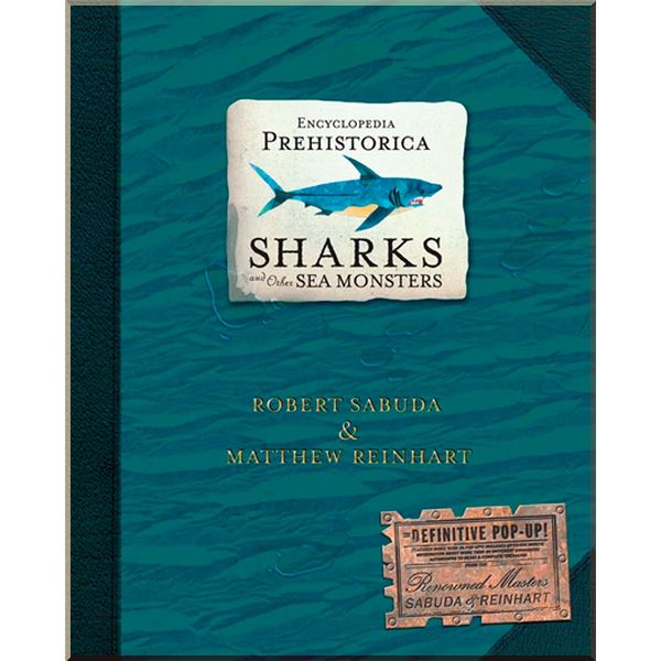 

Encyclopedia Prehistorica Sharks and Other Sea Monsters: The Definitive Pop-Up by Robert Sabuda. Robert Sabuda. ISBN:9780744586893