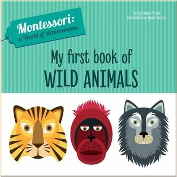 

My First Book of Wild Animals. Agnese Baruzzi Chiara Piroddi. ISBN:9788854413788