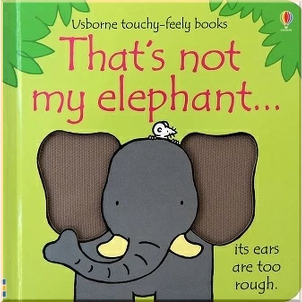

Usborne That's Not My Elephant…. Fiona Watt. ISBN:9781409536406