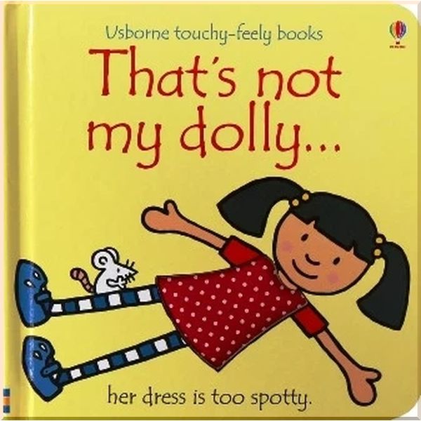 

Usborne That's Not My Dolly…. Fiona Watt Rachel Wells. ISBN:9781409544906