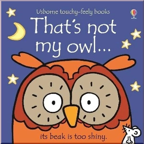 

Usborne That's Not My Owl.... Fiona Watt Rachel Wells. ISBN:9781409587583