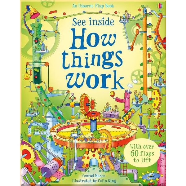 

Usborne See inside How Things Work. Colin King Conrad Mason. ISBN:9780746098516