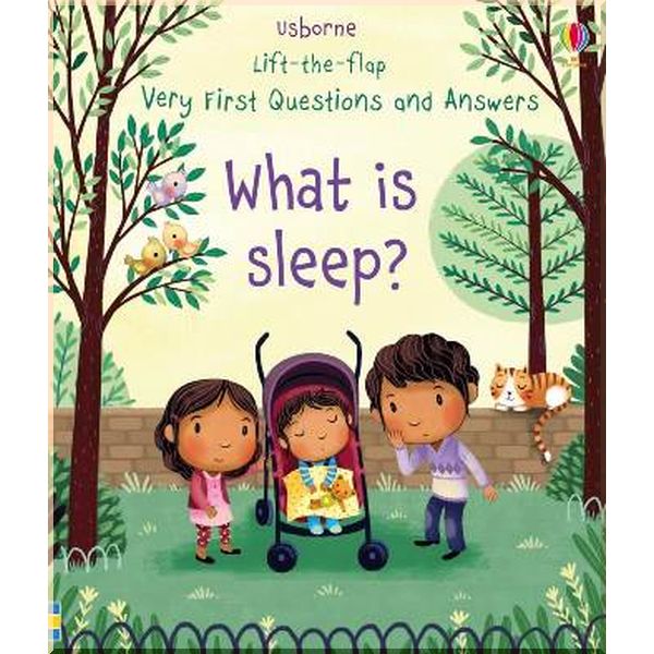 

Usborne Lift-the-Flap Very First Questions and Answers: What is Sleep. Katie Daynes Marta Alvarez Miguens. ISBN:9781474940108