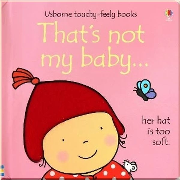 

Usborne That's Not My Baby… (Girl). Fiona Watt Rachel Wells. ISBN:9781409506256