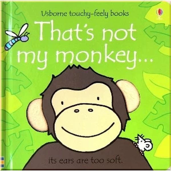 

Usborne That's Not My Monkey…. Fiona Watt Rachel Wells. ISBN:9780746093368