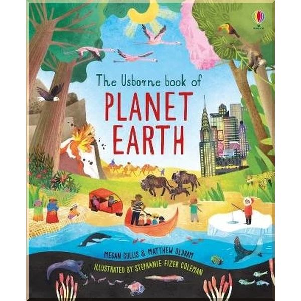 

Usborne Book of Planet Earth. Matthew Oldham Megan Cullis Stephanie Fizer Coleman. ISBN:9781474936620