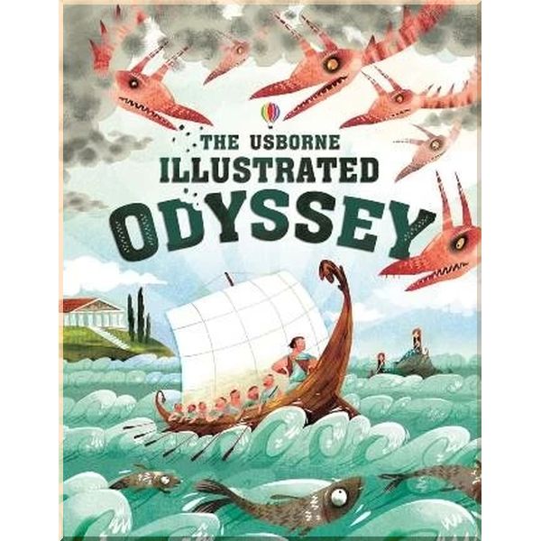 

Usborne Illustrated Odyssey. Anna Milbourne Homer Sebastiaan van Doninck. ISBN:9781409598930