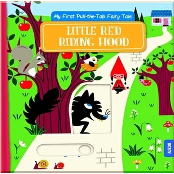 

My First Pull-the-Tab Fairy Tale: Little Red Riding Hood. Amy Blay Jacob Grimm and Wilhelm Grimm. ISBN:9782733850626