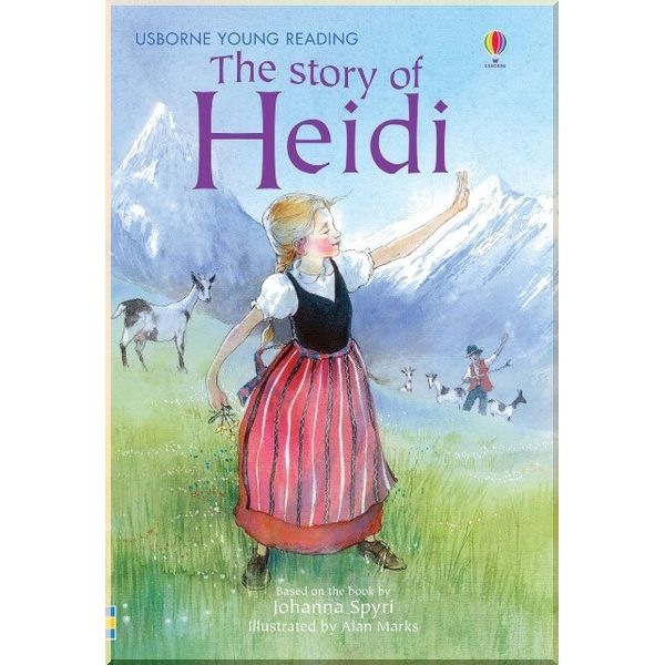 

Usborne The Story of Heidi. Johanna Spyri Mary Sebag-Montefiori. ISBN:9780746069288
