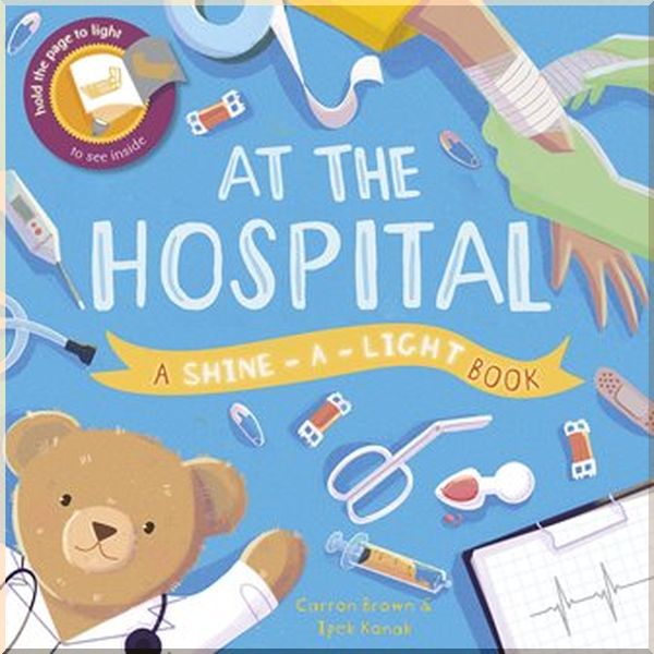 

At the Hospital. Carron Brown Ipek Konak. ISBN:9781782405252