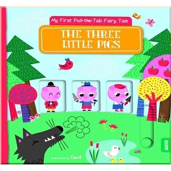 

My First Pull-the-Tab Fairy Tale: The Three Little Pigs. Gwe. ISBN:9782733859063