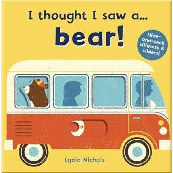 

I Thought I Saw a... Bear!. Lydia Nichols Ruth Symons. ISBN:9781783707140